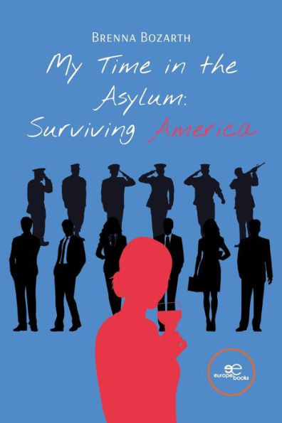 My Time in the Asylum: Surviving America