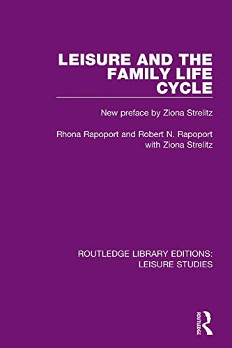 Leisure and the Family Life Cycle (Routledge Library Editions: Leisure Studies)