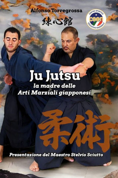 JuJitsu: la madre delle Arti Marziali giapponesi ""JuJutsu""