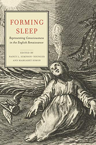 Forming Sleep: Representing Consciousness in the English Renaissance (Cultural Inquiries in English Literature, 14001700)
