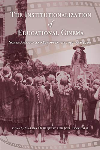 The Institutionalization of Educational Cinema: North America and Europe in the 1910s and 1920s - Paperback