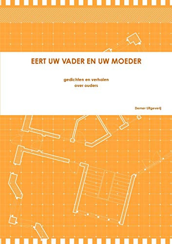 EERT UW VADER EN UW MOEDER (Dutch Edition)