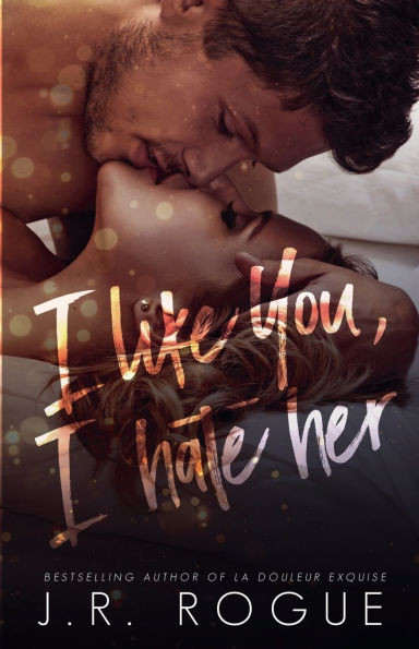 I Like You, I Hate Her