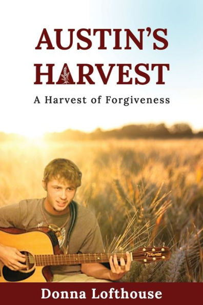 Austin's Harvest: A Harvest of Forgiveness