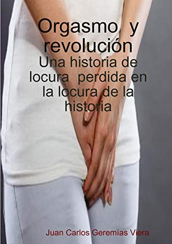 Orgasmo y revolución (Spanish Edition)