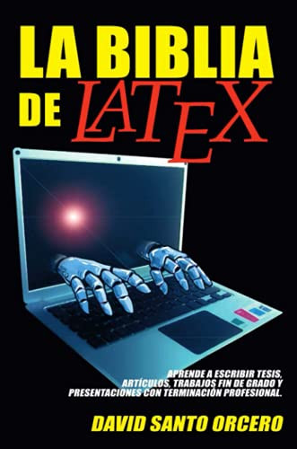 La Biblia de LaTeX (Spanish Edition)