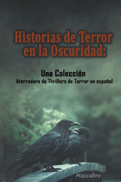 Historias de Terror en la Oscuridad: Una Colección Aterradora de Thrillers de Terror en español
