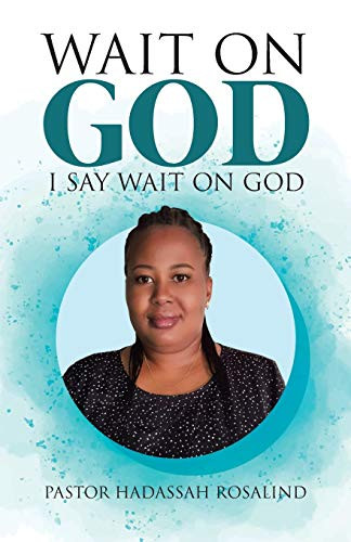 Wait on God: I Say Wait on God - Paperback