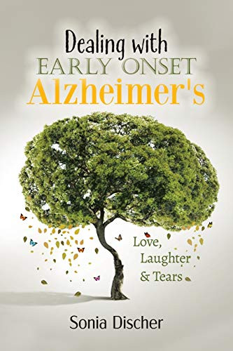 Dealing with Early Onset Alzheimer's: Love, Laughter & Tears - Paperback