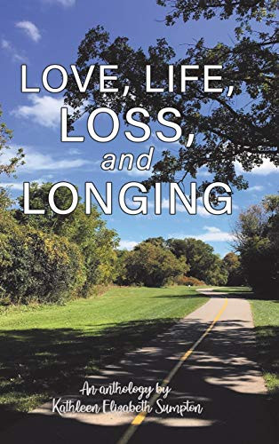 Love, Life, Loss, and Longing: A Poetry Anthology - Hardcover