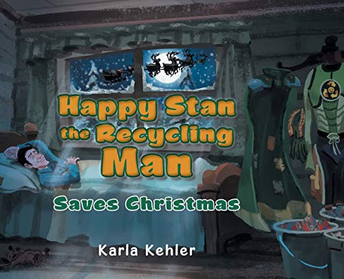 Happy Stan the Recycling Man: Saves Christmas - Hardcover