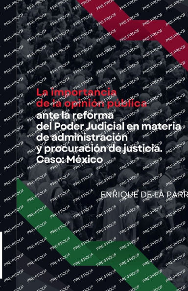 La importancia de la opinión pública ante la reforma del Poder Judicial en materia de administración y procuración de justicia. Caso: México