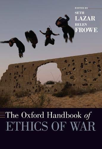 The Oxford Handbook of Ethics of War (OXFORD HANDBOOKS SERIES)