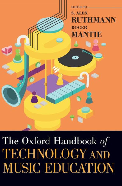 The Oxford Handbook Of Technology And Music Education (Oxford Handbooks)