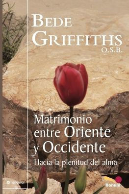 Matrimonio entre Oriente y Occidente: Hacia la plenitud del alma