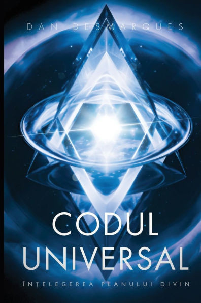 Codul Universal: ÃŽnțelegerea Planului Divin