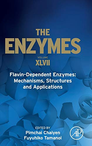Flavin-Dependent Enzymes: Mechanisms, Structures and Applications (Volume 47) (The Enzymes, Volume 47)
