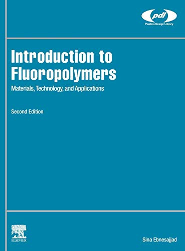 Introduction to Fluoropolymers: Materials, Technology, and Applications (Plastics Design Library)