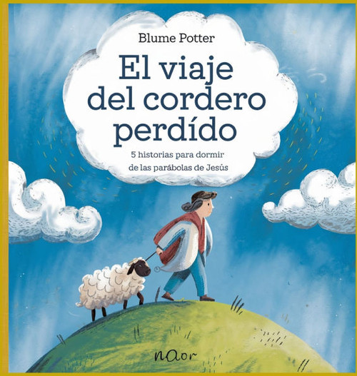 El Viaje Del Cordero Perdido: 5 Historias Para Dormir De Las ParÃ¡bolas De JesÃºs