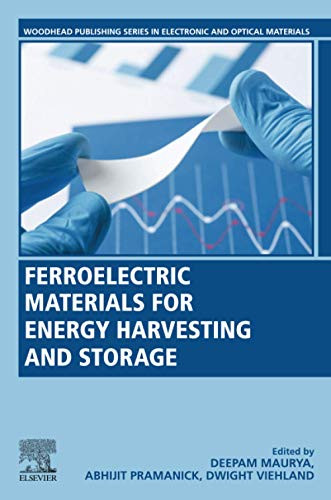 Ferroelectric Materials for Energy Harvesting and Storage (Woodhead Publishing Series in Electronic and Optical Materials)