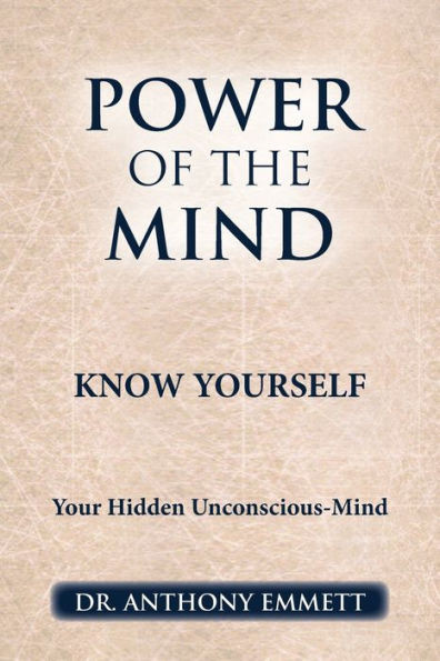 Power of the Mind Know Yourself: Your Hidden Unconscious-Mind