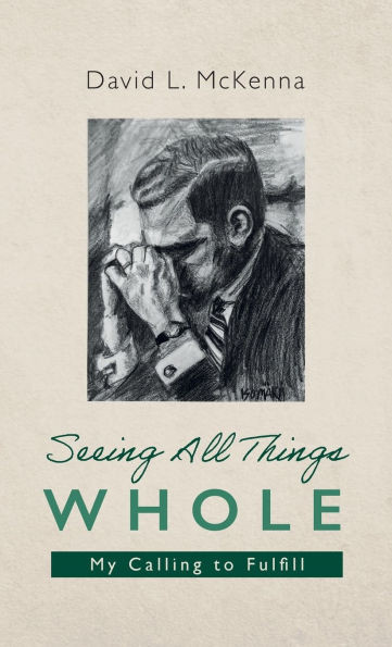 Seeing All Things Whole: My Calling to Fulfill