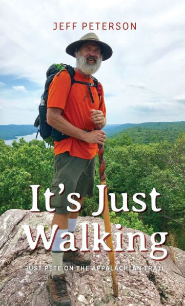 It's Just Walking: Just Pete on the Appalachian Trail