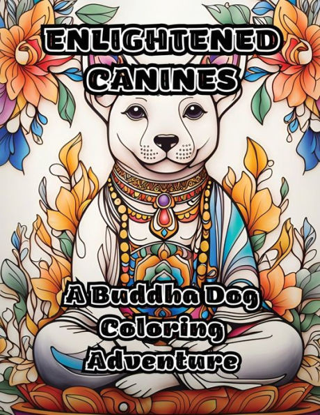Enlightened Canines: A Buddha Dog Coloring Adventure