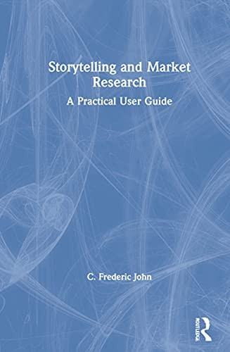 Storytelling and Market Research: A Practical User Guide