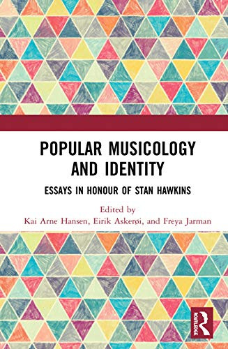 Popular Musicology and Identity: Essays in Honour of Stan Hawkins