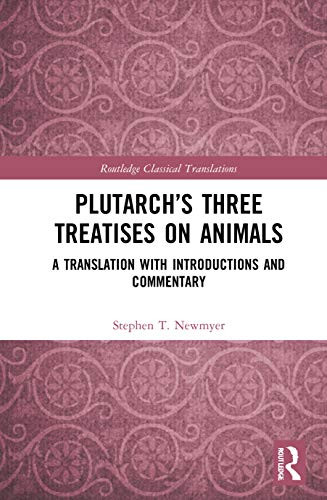 Plutarchs Three Treatises on Animals (Routledge Classical Translations)