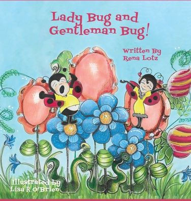 Lady Bug and Gentleman Bug!