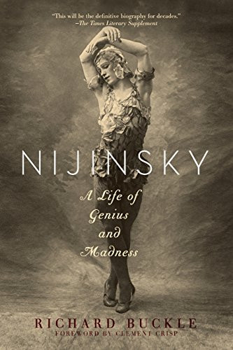 Nijinsky: A Life of Genius and Madness