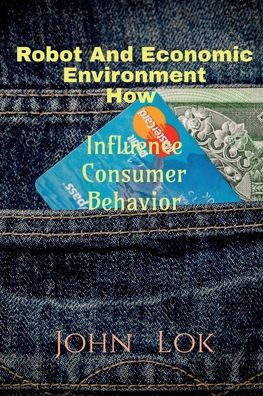 Robot And Economic Environment How: Influence Consumer Behavior