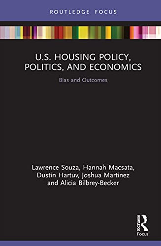 U.S. Housing Policy, Politics, and Economics: Bias and Outcomes