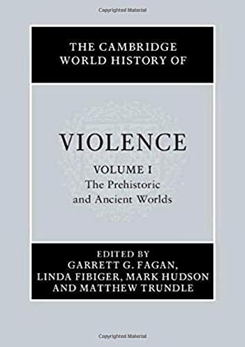 The Cambridge World History of Violence (Volume 1)