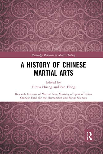 A History of Chinese Martial Arts (Routledge Research in Sports History)