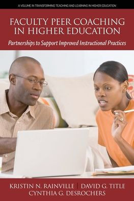 Faculty Peer Coaching in Higher Education: Partnerships to Support Improved Instructional Practices