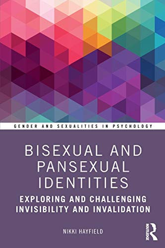 Bisexual and Pansexual Identities (Gender and Sexualities in Psychology)