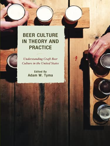Beer Culture in Theory and Practice (Communication Perspectives in Popular Culture)