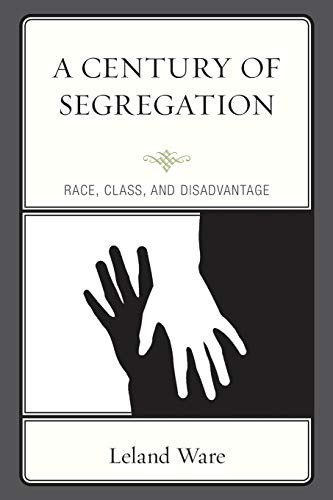 A Century of Segregation: Race, Class, and Disadvantage