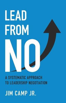 Lead from No: A Systematic Approach to Leadership Negotiation