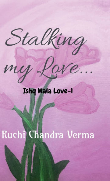 Stalking my Love...
