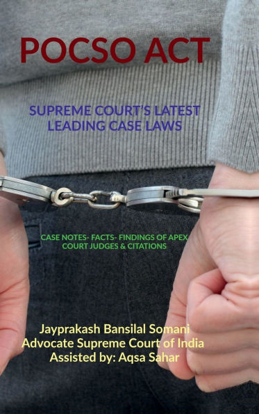 Pocso Act- Supreme Court's Latest Leading Case Laws: Case Notes- Facts- Findings of Apex Court Judges & Citations