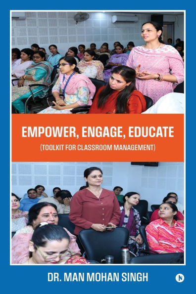 Empower, Engage, Educate: (Toolkit for classroom management)