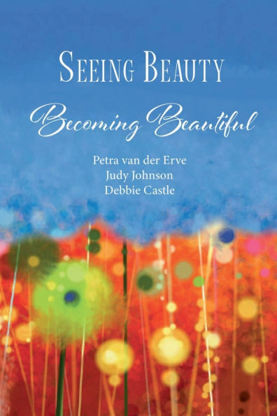 Seeing Beauty: Becoming Beautiful