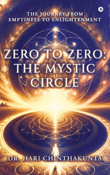 Zero to Zero: The Mystic Circle: The Journey from Emptiness to Enlightenment