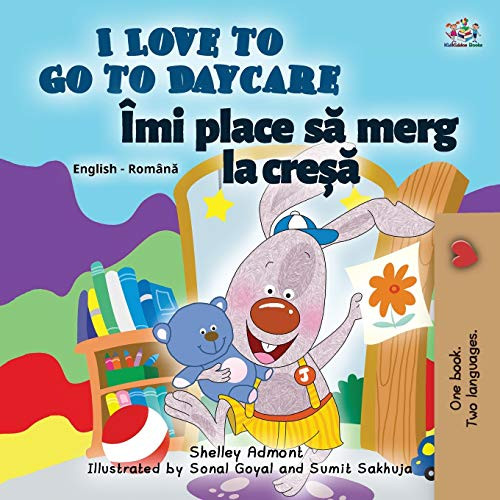 I Love to Go to Daycare (English Romanian Bilingual Children's book) (English Romanian Bilingual Collection) (Romanian Edition)