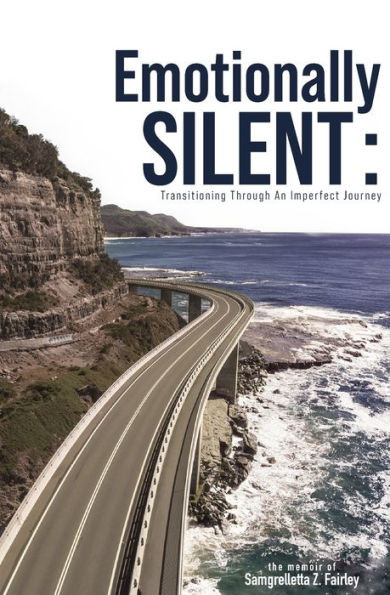 Emotionally Silent: Transitioning Through An Imperfect Journey