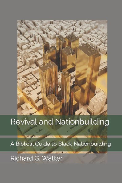 Revival and Nationbuilding: A Biblical Guide to Black Nationbuilding